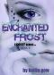 [Frost 08] • Enchanted Frost